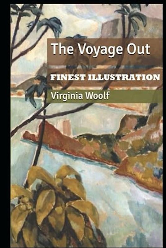 The Voyage Out: Finest Illustration