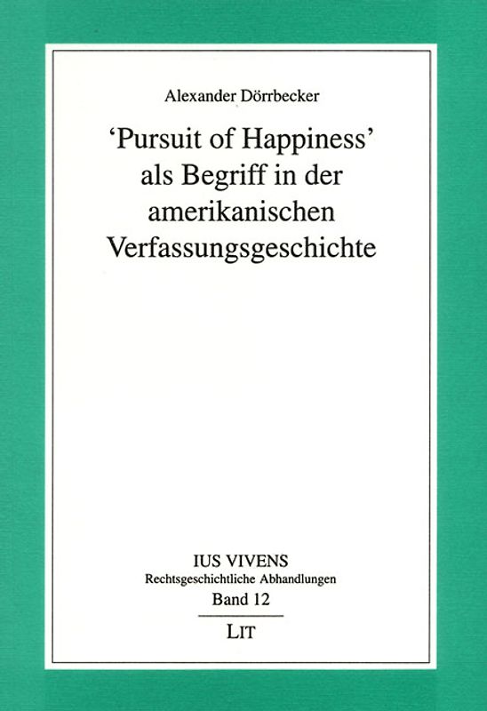 "Pursuit of Happiness" als Begriff in der amerikanischen Verfassungsgeschichte