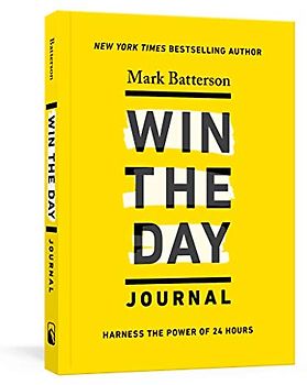 Win the Day Journal: Harness the Power of 24 Hours