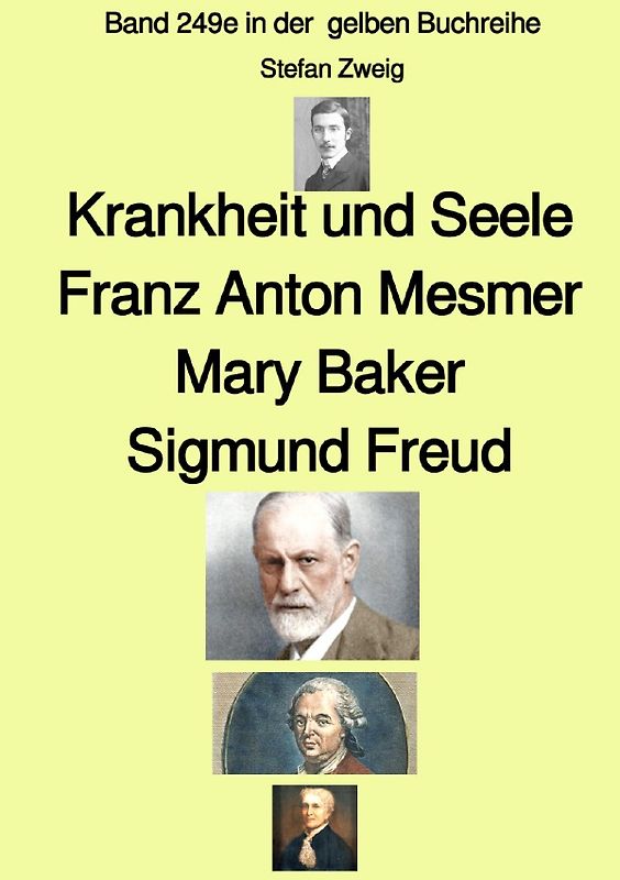 gelbe Buchreihe / Krankheit und Seele – Franz Anton Mesmer – Mary Baker – Sigmund Freud – Band 249e in der gelben Buchreihe – Farbe – bei Jürgen Ruszkowski