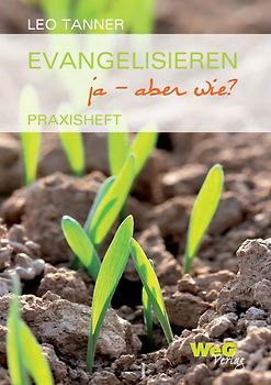 Evangelisieren ja – aber wie?