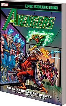 Avengers Epic Collection: The Avengers/Defenders War