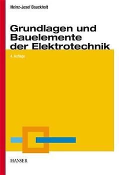 Grundlagen und Bauelemente der Elektrotechnik