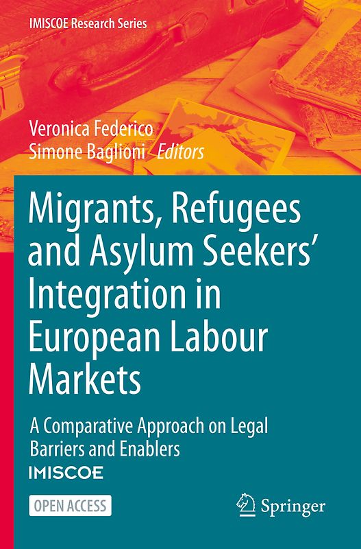 Migrants, Refugees and Asylum Seekers’ Integration in European Labour Markets