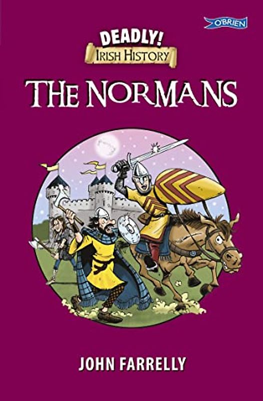Deadly! Irish History - The Normans