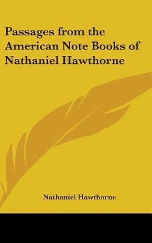 Passages from the American Note Books of Nathaniel Hawthorne