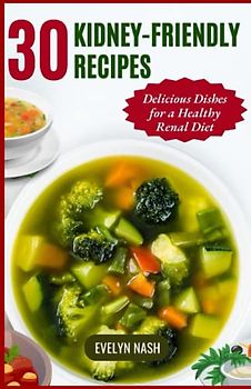 Kidney-Friendly Recipes: Delicious Dishes for a Healthy Renal Diet