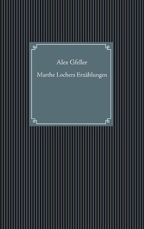Marthe Lochers Erzählungen