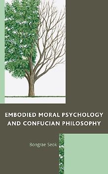 Embodied Moral Psychology and Confucian Philosophy