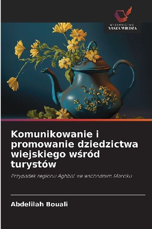 Komunikowanie i promowanie dziedzictwa wiejskiego w¿ród turystów