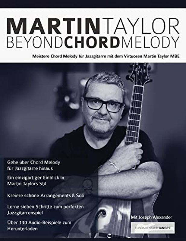 Martin Taylor Beyond Chord Melody: Meistere Chord Melody für Jazzgitarre mit dem Virtuosen Martin Taylor MBE (Jazz-Gitarre spielen lernen, Band 1)