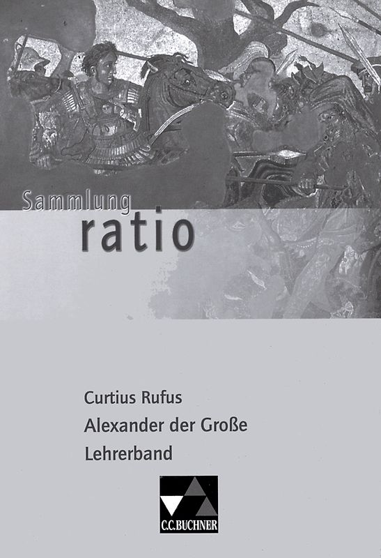 Sammlung ratio / Curtius Rufus, Alexander d. Große LB