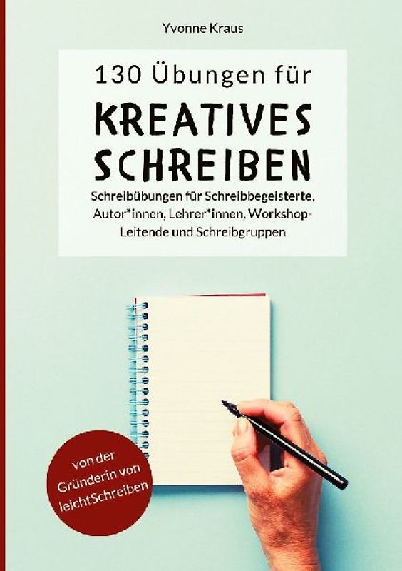 130 Übungen für Kreatives Schreiben: