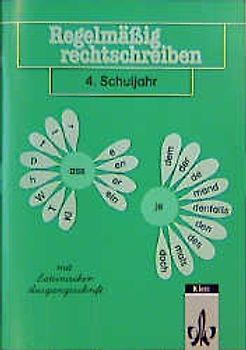 Regelmässig rechtschreiben. Der Grundwortschatz in Kurzübungen. Ausgabe.... Schülerarbeitsheft 4. Schuljahr (In Lateinischer Ausgangsschrift)