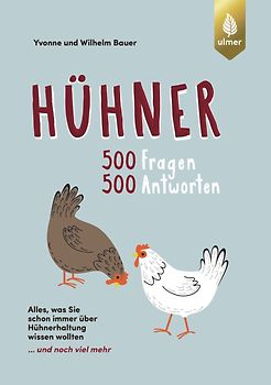 Hühner - 500 Fragen, 500 Antworten