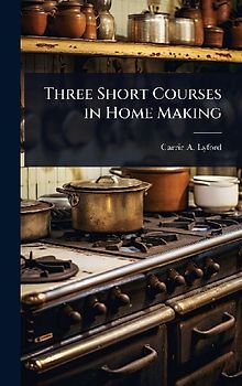 Three Short Courses in Home Making