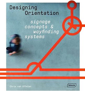 Designing Orientation: Signage Concepts & Wayfinding Systems