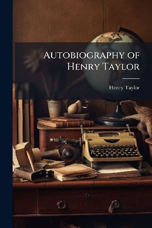 Autobiography of Henry Taylor
