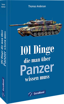 101 Dinge, die man über Panzer wissen muss