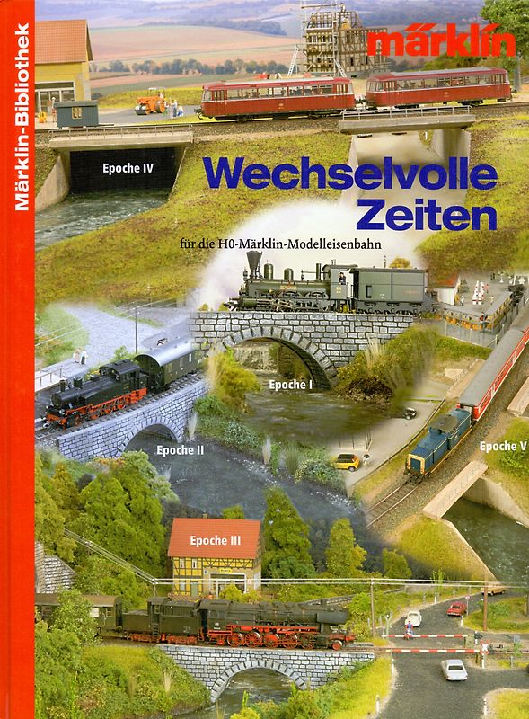 Märklin Bibliothek: Wechselvolle Zeiten für die HO-Märklin-Modelleisenbahn [Gebundene Ausgabe, Weltbild]