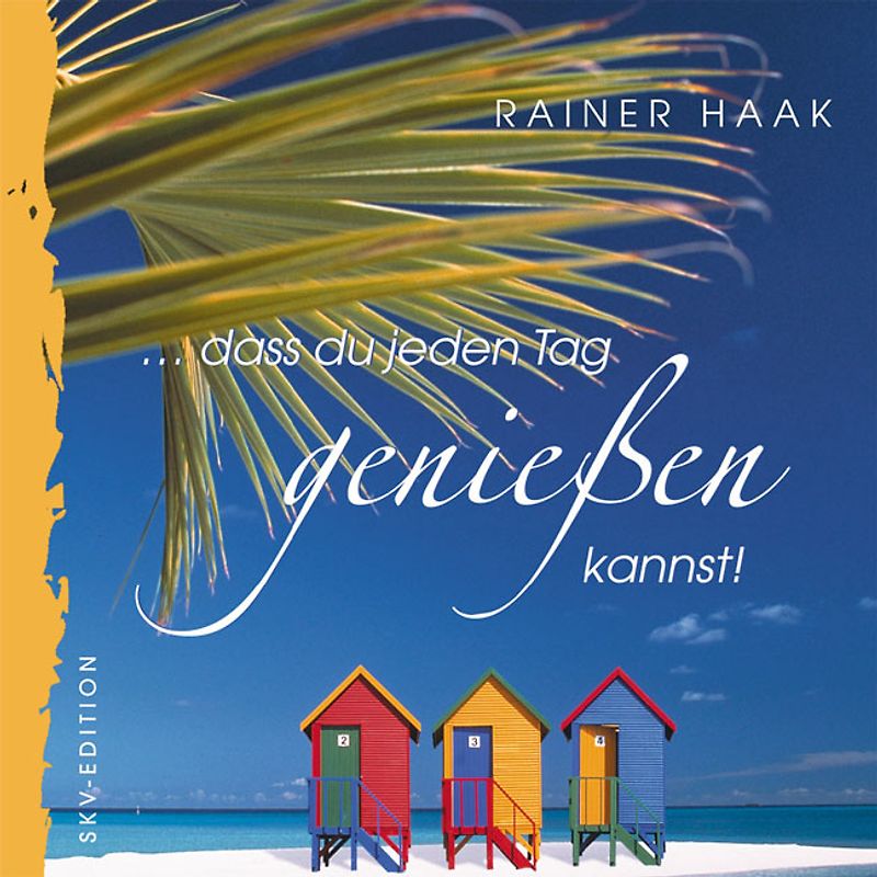 ... dass du jeden Tag genießen kannst