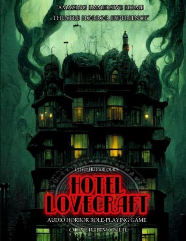 Cthulhu Parlour "Hotel Lovecraft": Escape the mind rooms of the master of horror. Audio theatre role-playing game. Solo-Five Players. 14-Adult.
