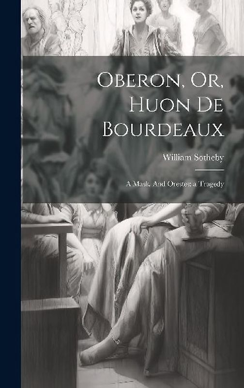 Oberon, Or, Huon de Bourdeaux