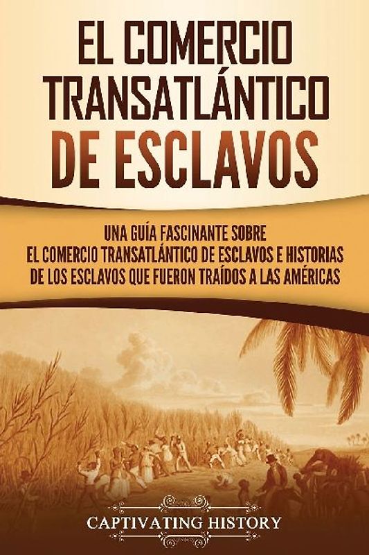 El Comercio Transatlántico de Esclavos