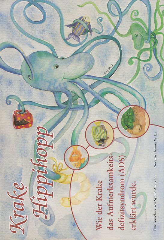 Krake Hippihopp. Wie der Krake das Aufmerksamkeitsdefizitsyndrom (ADS) erklärt wurde