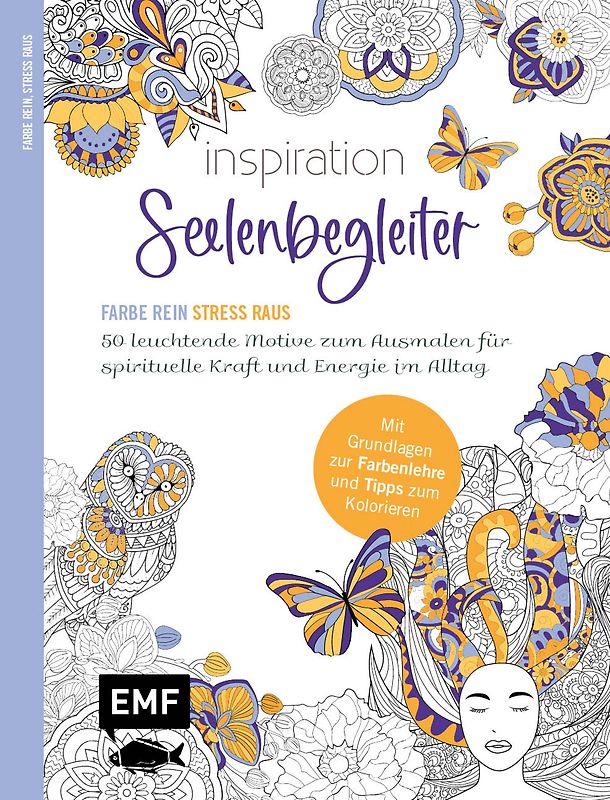 Inspiration Seelenbegleiter | 50 leuchtende Motive zum Ausmalen für spirituelle Kraft und Energie im Alltag