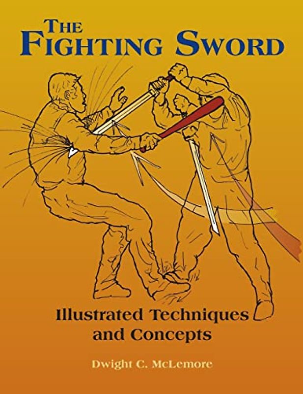 The Fighting Sword: Illustrated Techniques and Concepts