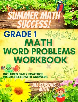 Summer Math Success: 1st Grade Math Word Problems Workbook: Addition and Subtractions Word Problems for Kids Ages 6-7 with Answers