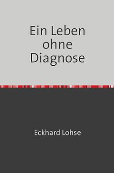 Ein Leben ohne Diagnose
