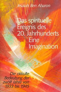 Das spirituelle Ereignis des 20. Jahrhunderts – eine Imagination
