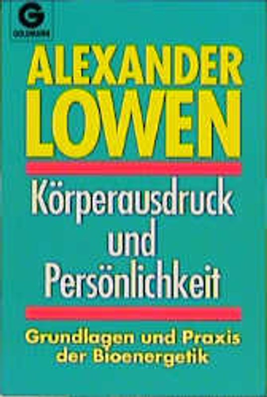 Körperausdruck und Persönlichkeit. Grundlagen und Praxis der Bioenergetik