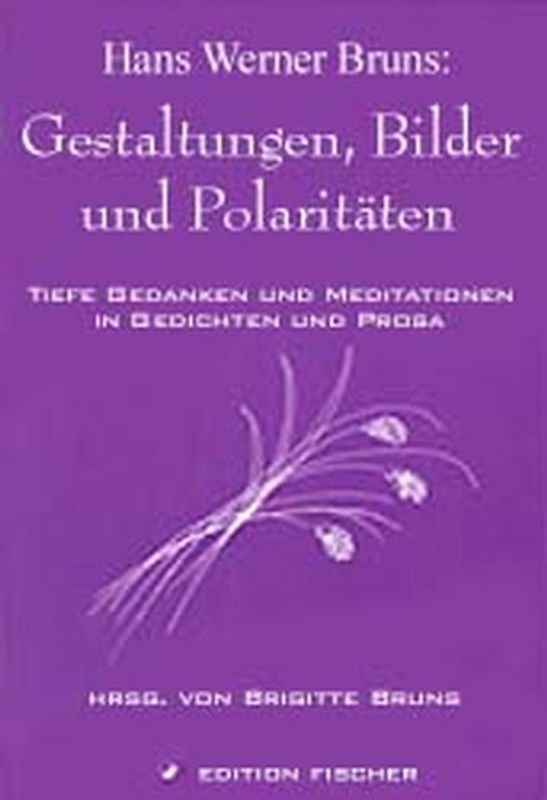 Hans Werner Bruns: Gestaltungen, Bilder und Polaritäten