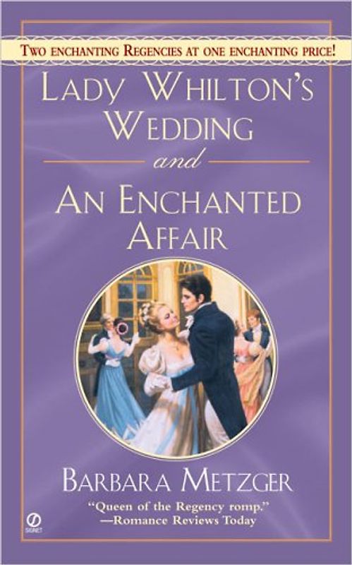 Lady Whilton's Wedding and an Enchanted Affair (Signet Regency Romance)