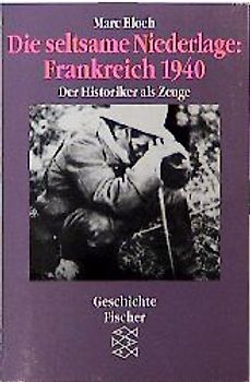 Die seltsame Niederlage: Frankreich 1940