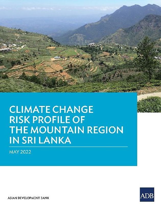 Climate Change Risk Profile of the Mountain Region in Sri Lanka