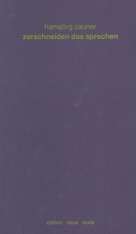 Zerschneiden das Sprechen. Gedichte