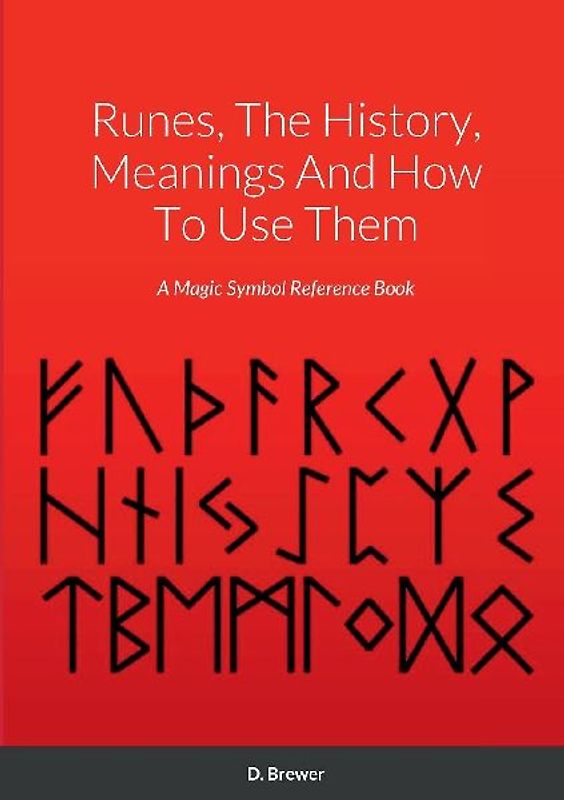 Runes, The History, Meanings And How To Use Them
