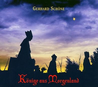 Gerhard Schöne - Könige aus Morgenland