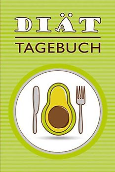 Diät Tagebuch: Dein Abnehmtagebuch. Fitness- und Ernährungstagebuch zum Ausfüllen (100 Tage)