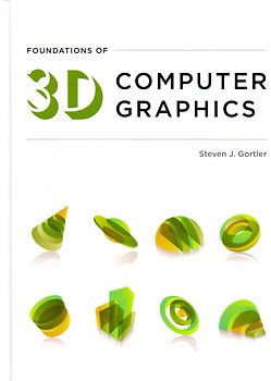 Foundations of 3D Computer Graphics - Steven J. Gortler [Hardcover, 1. Auflage 2012]