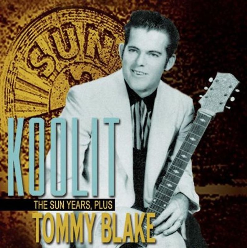 Tommy Blake - Koolit-the Sun Years,Plus