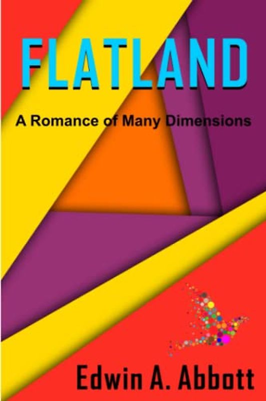 Flatland: A Romance of Many Dimensions