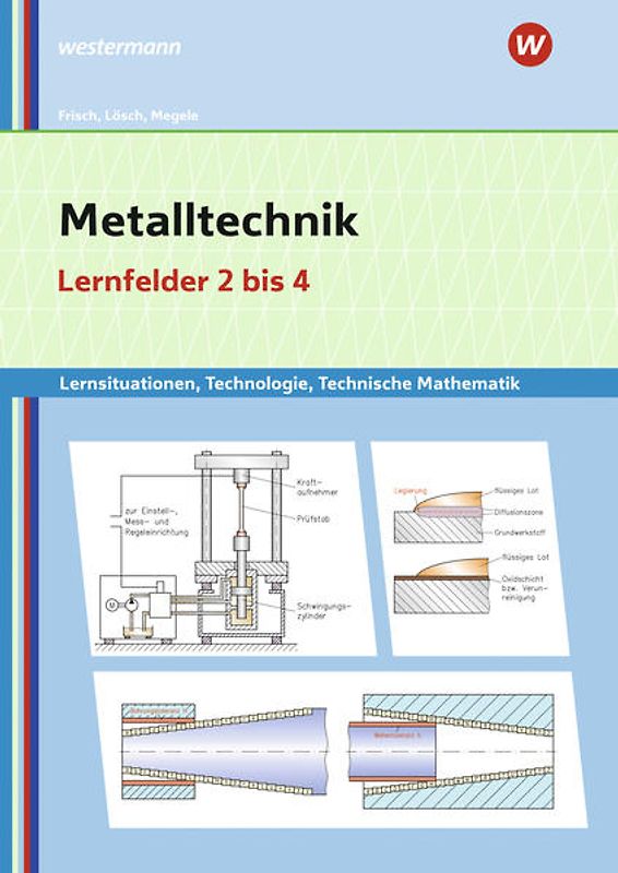 Metalltechnik Lernsituationen, Technologie, Technische Mathematik