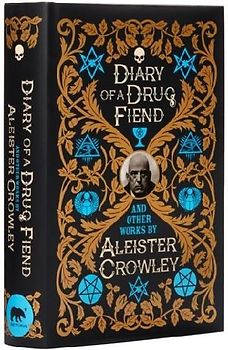 Diary of a Drug Fiend and Other Works by Aleister Crowley