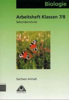 Arbeitsheft Biologie 7/8 Sachsen-Anhalt Sekundarschule