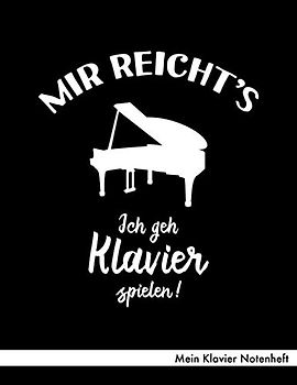 Mein Klavier Notenheft: Notenheft ca. A4 mit 40 Seiten Notenpapier (Lineatur 14), Referenz Notenschrift, Inhaltsverzeichnis - Design "Ich geh Klavier ... für Klavierspieler-in Pianist-in Piano